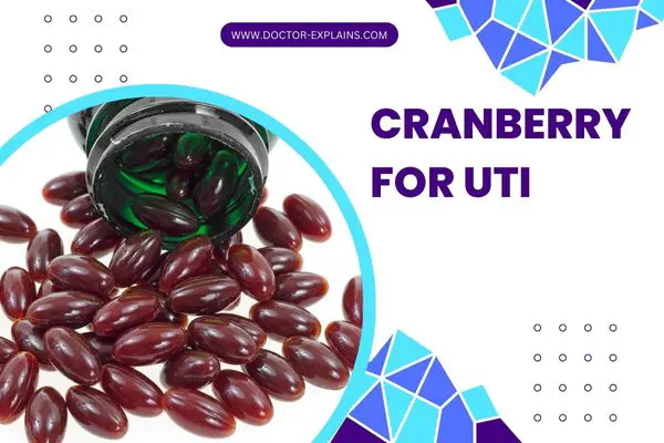 Cranberry For UTI: Efficacy, Dose, Side effects, & Long term use