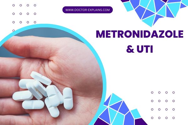 Does Metronidazole Treat UTI? & Best Alternatives.