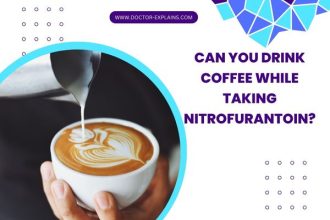 Can You Drink Coffee While Taking Nitrofurantoin? (4 Facts)