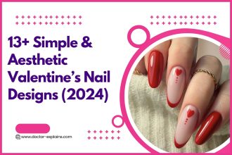 Simple & Aesthetic Valentine’s Day Nail Designs (2024)