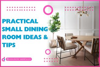 Practical Small Dining Room Ideas & Tips