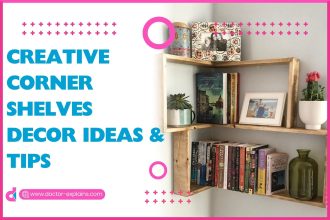 Creative Corner Shelves Decor Ideas & Tips